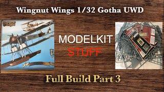 Wingnut Wings, 1/32, Gotha UWD, detailed step by step build, Part 3