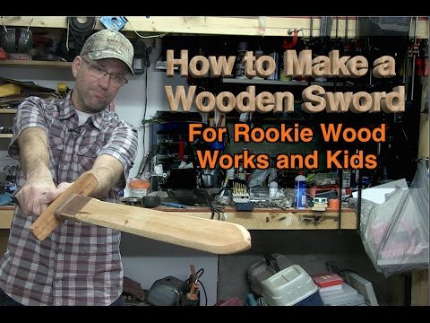 Make a Wooden Sword: For Wood Working Beginners and Kids Part 1