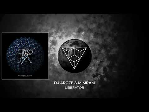 Dj Aroze & Mimram - Liberator (Original Mix)