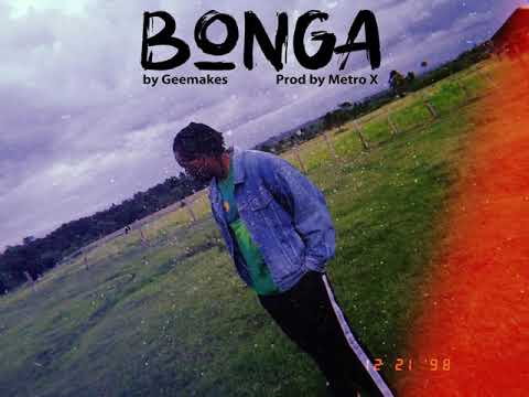 Bonga-Geemakes [Prod By Metro X] Official Audio