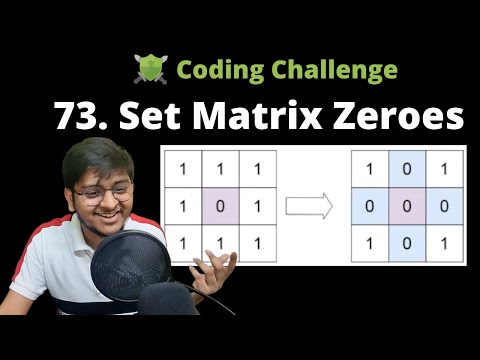 73. Set Matrix Zeroes | Coding Challenge | Let's Practice Together