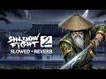 New Shadow Fight 2 Hermit Theme Slowed And Reverb SF2 OST Remastered