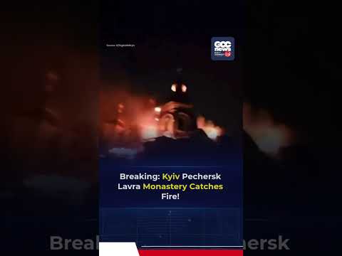 Kyiv Pechersk Lavra On Fire After Russian Attack, UNESCO Heritage Site Damaged