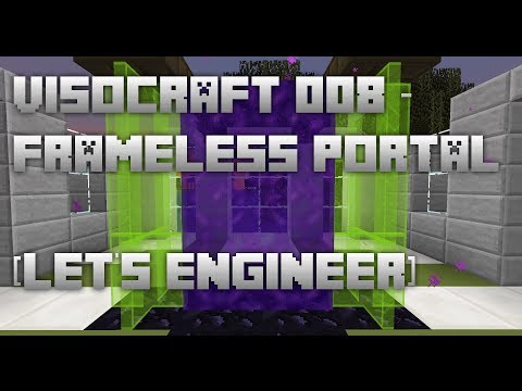 VisoCraft 008 - Frameless Portal [Let's Engineer]