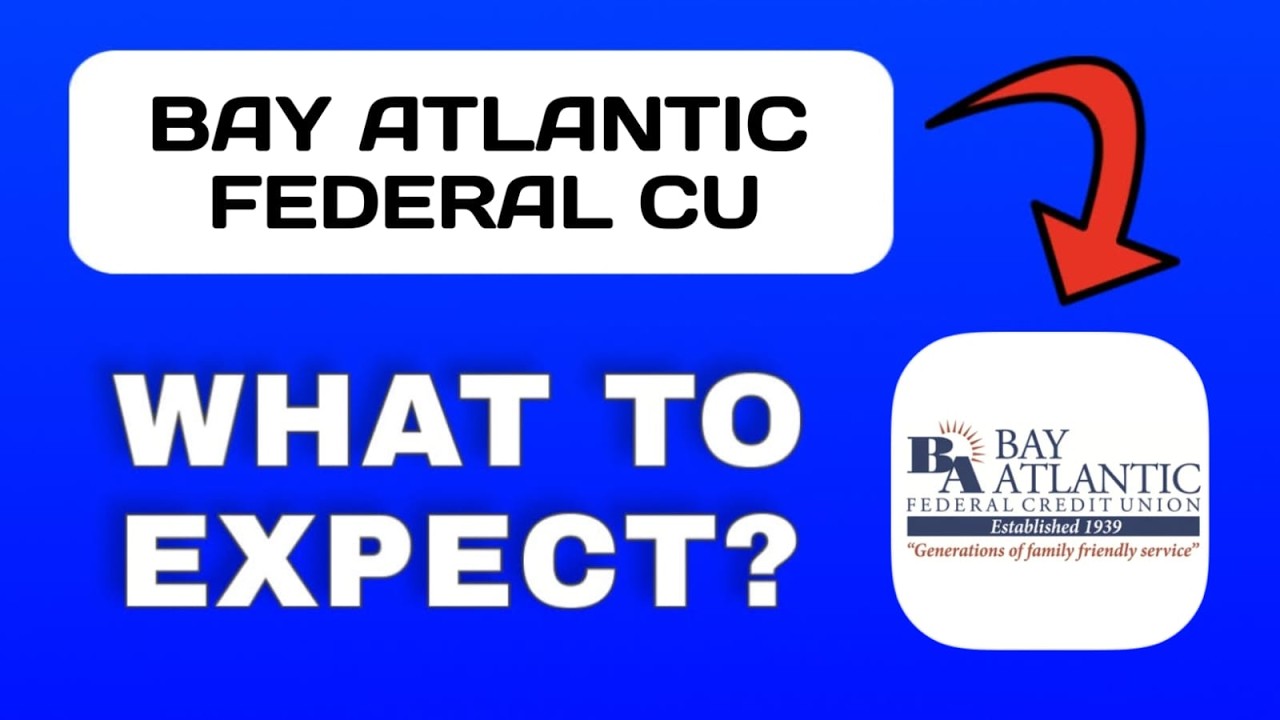Bay Atlantic Federal CU App Overview - What To Know