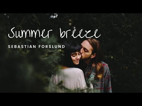 Sebastian Forslund | Summer Breeze