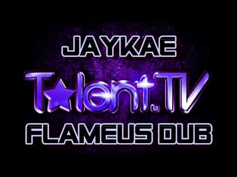 Talent.Tv - JayKae - FLAMEUS WAR DUB