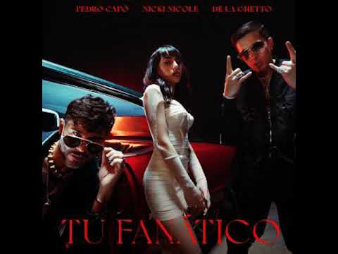 Pedro Capó, Nicki Nicol, De La Ghetto – Tu Fanático (Remix)