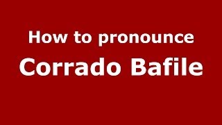 How to pronounce Corrado Bafile