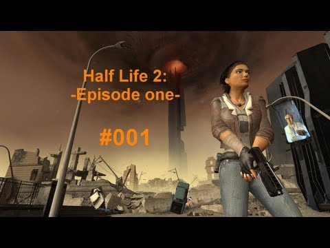 Let's Play Half-Life 2: Episode 1 #001 [Full-HD] [Deutsch] - Ein neues Abenteuer