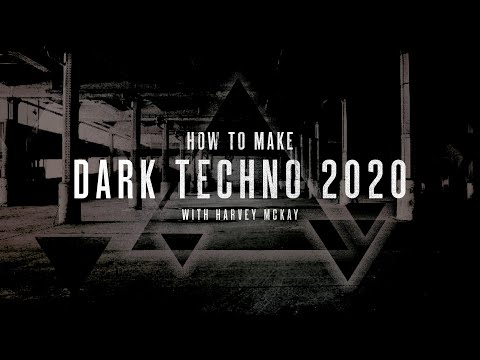 How To Make Dark Techno 2020 with Harvey McKay - Playthrough and Introduction