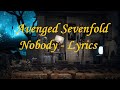 Avenged Sevenfold - Nobody LYRICS