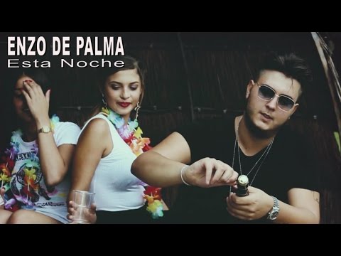 Enzo Di Palma - Esta Noche (Video Ufficiale 2016)