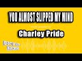 Charley Pride - You Almost Slipped My Mind (Karaoke Version)