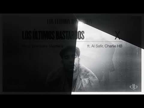 10. LOS ÚLTIMOS BASTARDOS Feat AL SAFIR x CHARLIE HB