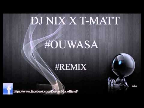 DJ NIX FT T-MATT x OUWSA (REMIX) 2015