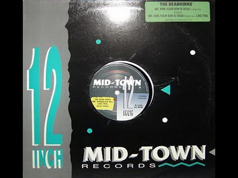 The Deadkirks - Mr  Kirk, Your Son Is Dead 1991