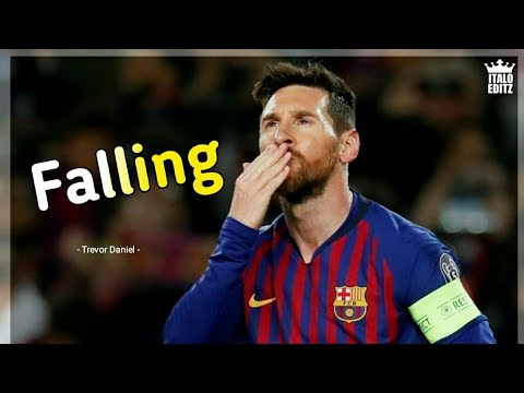 Lionel Messi - Falling ( Trevor Daniel )
