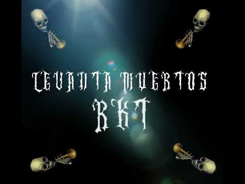 LEVANTA MUERTOS RKT - (@salito23dj ), @yilberking .