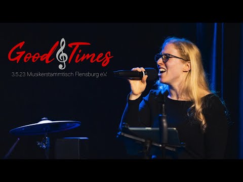 Good Times [Musikerstammtisch Flensburg e.V. 03.05.23]