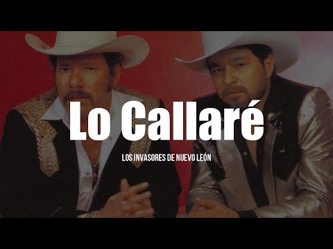 Los Invasores De Nuevo León - Lo Callaré (LETRA)