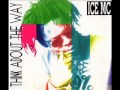 Ice MC - Think about the way 