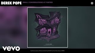 Derek Pope - Small Conversations at Parties (Audio)