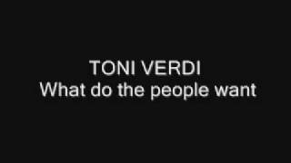 TONI VERDI    What do the people want