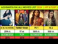 Aishwarya Rai Bachchan All Movies List | Aishwarya Rai all hit and flop movies list
