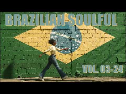 Brazilian Soulful Vol 03-24
