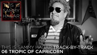 Track By Track #6 w/ Sammy Hagar - &quot;Tropic of Capricorn&quot; (This Is Sammy Hagar, Vol. 1)