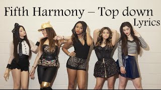 Fifth Harmony - Top Down (Lyrics)