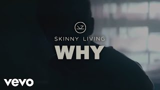 Skinny Living - Why (Official Video)