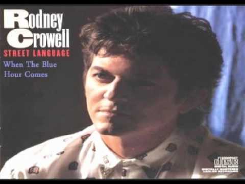 When The Blue Hour Comes - Rodney Crowell