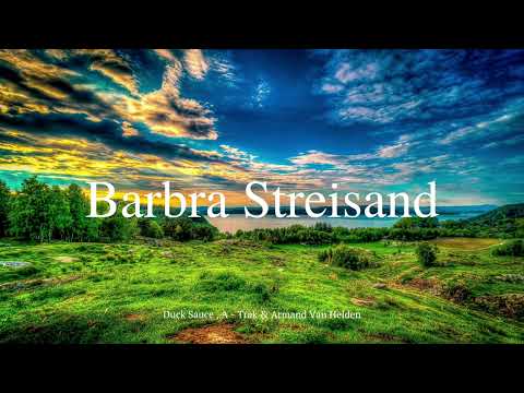 Barbra Streisand - Duck Sauce , A - Trak & Armand Van Helden