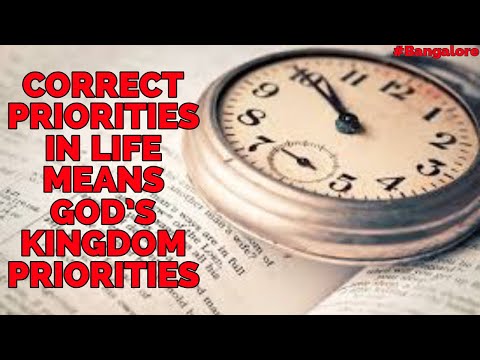 Correct Priorities In Life Means God's Kingdom Priorities, Part 3. BANGALORE 4th February 2021