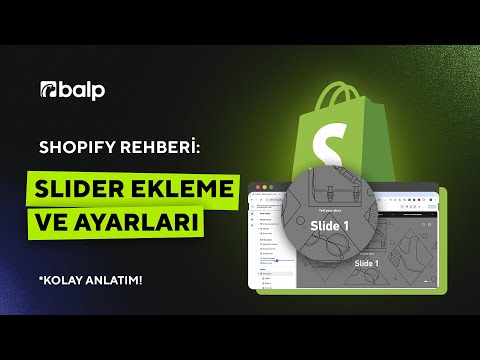 Shopify Slider Ekleme ve Silme: Web Sitenizi Görsel Olarak Zenginleştirin (2024)