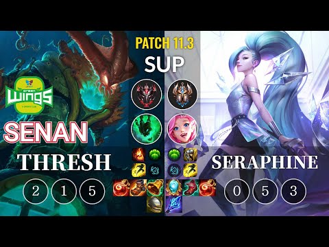 JAG Senan Thresh vs Seraphine Sup - KR Patch 11.3