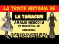 La Triste Historia de Amalia Mendoza La Tariacuri
