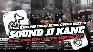 Download lagu DJ JJ KANE FULL BASS V59 JEDAG JEDUG COCOK BUAT DI MOBIL KANE VIRAL TIK TOK TERBARU 2025 mp3