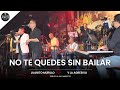 NO TE QUEDES SIN BAILAR - RAY BARRETTO (TRIBUTO) | JUANITO Y LA AGRESIVA