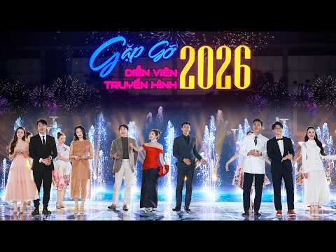 Gặp gỡ diễn viên truyền hình 2026 - Phần 1 | Dàn sao VTV hội ngộ với những màn tương tác cực mặn mòi