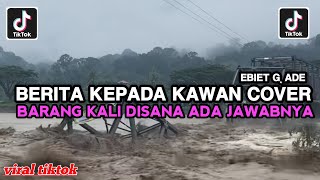 Download lagu DJ BARANG KALI DISANA ADA JAWABNYA || DJ BERITA KEPADA KAWAN EBIET G.ADE COVER VIRAL TIKTOK TERBARU mp3