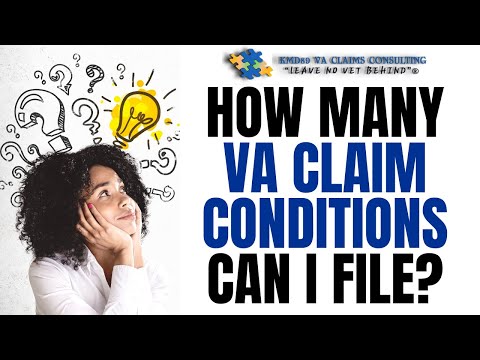 How many many VA claim conditions can you file with your VA claim?
