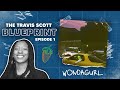 The Travis Scott Blueprint Episode 1 - Wondagurl