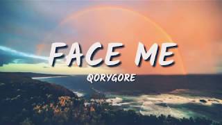 Download lagu Qorygore - Face Me lyrics mp3 Download lagu Qorygore - Face Me lyrics mp3
