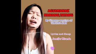 TANGING ALAY-ILOCANO VERSION (Agyamanak Nanang,Tatang) BY JENNIFER MIRANDA
