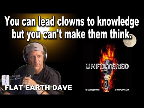 The Unfiltered Podcast w Flat Earth Dave (EXPLICIT LANGUAGE WARNING)