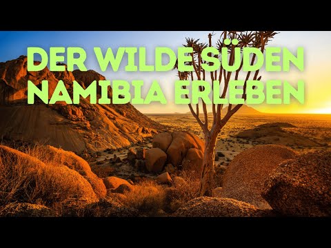 Start unserer Namibia-Serie – Der wilde Süden erwartet dich!