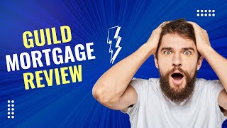 Guild Mortgage Review